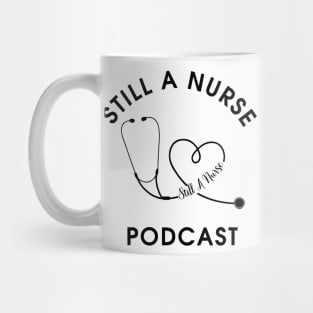 Still a Nurse podcast block letters Mug